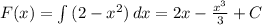 F(x)= \int\limits{(2-x^2)} \, dx =2x- \frac{x^3}{3} +C