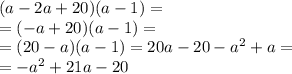 (a-2a+20)(a-1)=\\=(-a+20)(a-1)=\\=(20-a)(a-1)=20a-20-a ^{2} +a= \\ =-a ^{2} +21a-20