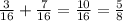 \frac{3}{16} + \frac{7}{16}=\frac{10}{16}=\frac{5}{8}