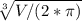 \sqrt[3]{V/(2*\pi)}