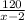 \frac{120}{x - 2}