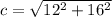 c= \sqrt{12^2+16^2}