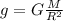 g = G\frac{M }{R^{2} }