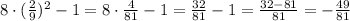 8\cdot(\frac{2}{9})^{2}-1=8\cdot\frac{4}{81}-1=\frac{32}{81}-1=\frac{32-81}{81}=-\frac{49}{81}