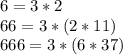 6=3*2 \\ &#10;66=3*(2*11) \\&#10;666=3*(6*37) \\&#10; &#10;