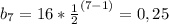 b_{7}= 16*\frac{1}{2}^{(7-1)}= 0,25