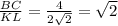 \frac{BC}{KL}= \frac{4}{2\sqrt{2}}=\sqrt{2}