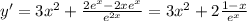 y' = 3x^2+\frac{2e^x-2xe^x}{e^{2x}} = 3x^2+2\frac{1-x}{e^x}