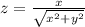 z = \frac{x}{\sqrt{x^2+y^2}}