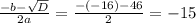 \frac{-b- \sqrt{D} }{2a} = \frac{-(-16)-46}{2} = -15&#10;
