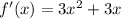 f'(x)=3x^2+3x