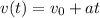 v(t)= v_0 +at