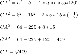 CA^2=a^2+b^2-2*a*b*cos120^{\circ}\\\\CA^2=8^2+15^2-2*8*15*(-\frac{1}{2})\\\\CA^2=64+225+8*15\\\\CA^2=64+225+120=409\\\\CA=\sqrt{409}