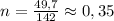 n=\frac{49,7}{142}\approx 0,35