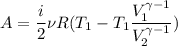A=\dfrac{i}{2} \nu R (T_{1} - T_{1} \dfrac{ V_{1}^{\gamma-1} }{V_{2}^{\gamma-1} })