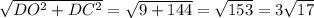 \sqrt{DO^{2}+ DC^{2}} =\sqrt{9+144}=\sqrt{153}=3\sqrt{17}