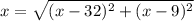 x = \sqrt{(x-32)^{2} +(x-9)^{2}}
