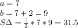 a=7\\ b=7+2=9\\ S\з=\frac{1}{2}*7*9=31.5