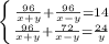 \left \{ {{\frac{96}{x+y}+\frac{96}{x- y} =14} \atop {\frac{96}{x+y}+ \frac{72}{x-y} =\frac{24}{y} }} \right.