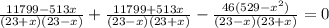 \frac{11799-513x}{(23+x)(23-x)}+\frac{11799+513x}{(23-x)(23+x)}-\frac{46(529-x^{2})}{(23-x)(23+x)}=0