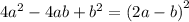 4 {a}^{2} - 4ab + {b}^{2} = (2a - b {)}^{2}