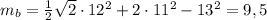 m_b=\frac{1}{2}\sqrt2\cdot12^{2}+2\cdot11^{2}-13^{2}=9,5