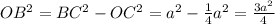 OB^{2}=BC^{2}-OC^{2}=a^{2}-\frac{1}{4}a^{2}=\frac{3a^{2}}{4}