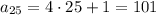 a_{25}=4\cdot 25+1=101