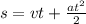 s=vt+\frac{at^{2}}{2}