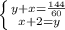 \left \{ {{y+x=\frac{144}{60}} \atop {x+2=y}} \right