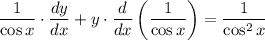 \dfrac{1}{\cos x}\cdot \dfrac{dy}{dx}+y\cdot \dfrac{d}{dx}\left(\dfrac{1}{\cos x}\right)=\dfrac{1}{\cos^2x}
