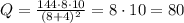 Q=\frac{144 \cdot 8 \cdot 10}{(8+4)^2} = 8 \cdot 10 = 80