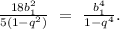 \frac{18b_{1}^2}{5(1-q^2)}\ =\ \frac{b_{1}^4}{1-q^4}.