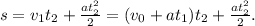 s=v_{1}t_{2}+\frac{at_{2}^2}{2}=(v_{0}+at_{1})t_{2}+\frac{at_{2}^2}{2}.