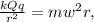 \frac{kQq}{r^2}=mw^2r,