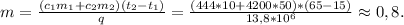 m=\frac{(c_{1}m_{1}+c_{2}m_{2})(t_{2}-t_{1})}{q}=\frac{(444*10+4200*50)*(65-15)}{13,8*10^6}\approx0,8.