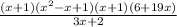 \frac{(x+1)(x^2-x+1)(x+1)(6+19x)}{3x+2}