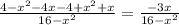  \frac{4-x^{2}-4x-4+x^{2}+x}{16-x^{2}} =\frac{-3x}{16-x^{2}} 