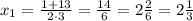 x_{1}=\frac{1+13}{2\cdot3}=\frac{14}{6}=2\frac{2}{6}=2\frac{1}{3}