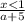 \frac{x<1}{a+5}