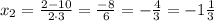 x_{2}=\frac{2-10}{2\cdot3}=\frac{-8}{6}=-\frac{4}{3}=-1\frac{1}{3}
