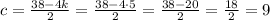 c=\frac{38-4k}{2}=\frac{38-4\cdot5}{2}=\frac{38-20}{2}=\frac{18}{2}=9 