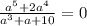 \frac{a^{5}+2a^{4}}{a^{3}+a+10}=0