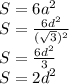 S=6a^2\\ S=\frac{6d^2}{(\sqrt{3})^2}\\ S=\frac{6d^2}{3}\\ S=2d^2\\ 