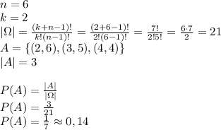 \\n=6\\k=2\\ |\Omega|=\frac{(k+n-1)!}{k!(n-1)!}=\frac{(2+6-1)!}{2!(6-1)!}=\frac{7!}{2!5!}=\frac{6\cdot7}{2}=21\\ A=\{(2,6),(3,5),(4,4)\}\\ |A|=3\\\\ P(A)=\frac{|A|}{|\Omega|}\\ P(A)=\frac{3}{21}\\ P(A)=\frac{1}{7}\approx0,14