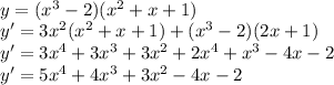 \\y= (x^3 - 2)(x^2 + x +1)\\ y'=3x^2(x^2+x+1)+(x^3-2)(2x+1)\\ y'=3x^4+3x^3+3x^2+2x^4+x^3-4x-2\\ y'=5x^4+4x^3+3x^2-4x-2\\ 