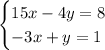 \begin{cases} 15x-4y=8\\-3x+y=1\end{cases}