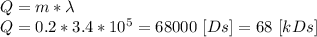 Q = m * \lambda \\ Q = 0.2 * 3.4 * 10^{5} = 68000 \ [Ds] = 68 \ [kDs]