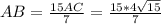 AB=\frac{15AC}{7}=\frac{15*4\sqrt{15}}{7}