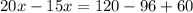 20x-15x=120-96+60